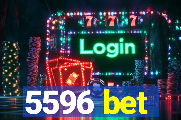 5596 bet